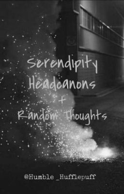 Ｓｅｒｅｎｄｉｐｉｔｙ　Ｈｅａｄｃａｎｏｎｓ　｜｜　Ｒａｎｄｏｍ　Ｔｈｏｕｇｈｔｓ